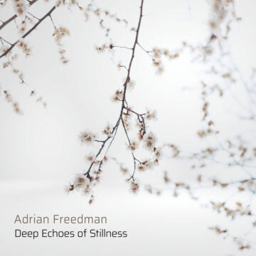 Deep Echoes of Stillness - Adrian Freedman